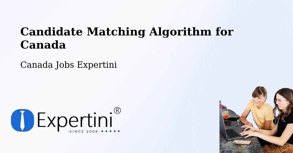 Candidate Matching Algorithm Overview – La Pocatière - Canada Jobs Expertini