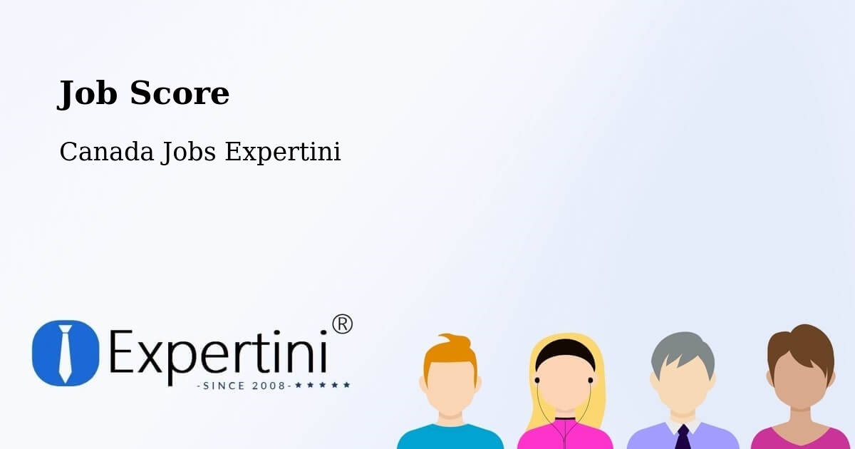 Job Score & Job Description Score Tool – La Pocatière - Canada Jobs Expertini