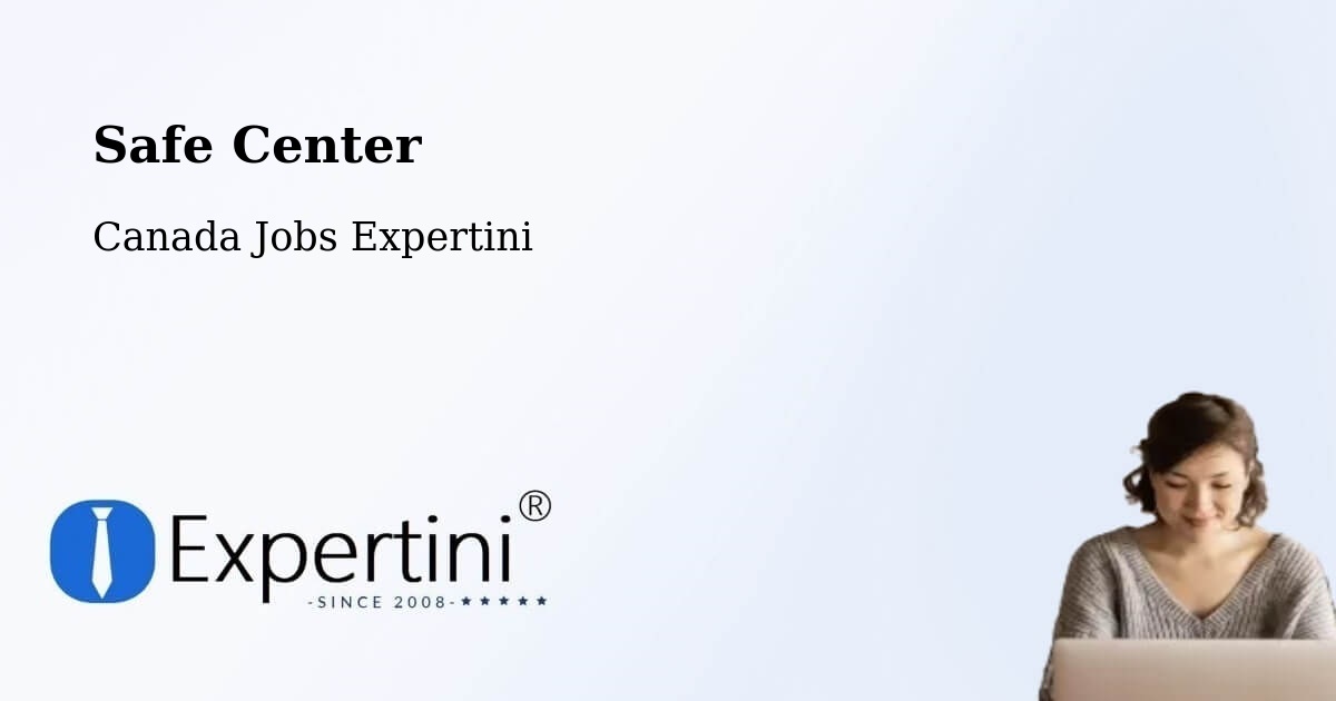 Safety Center – La Pocatière - Canada Jobs Expertini